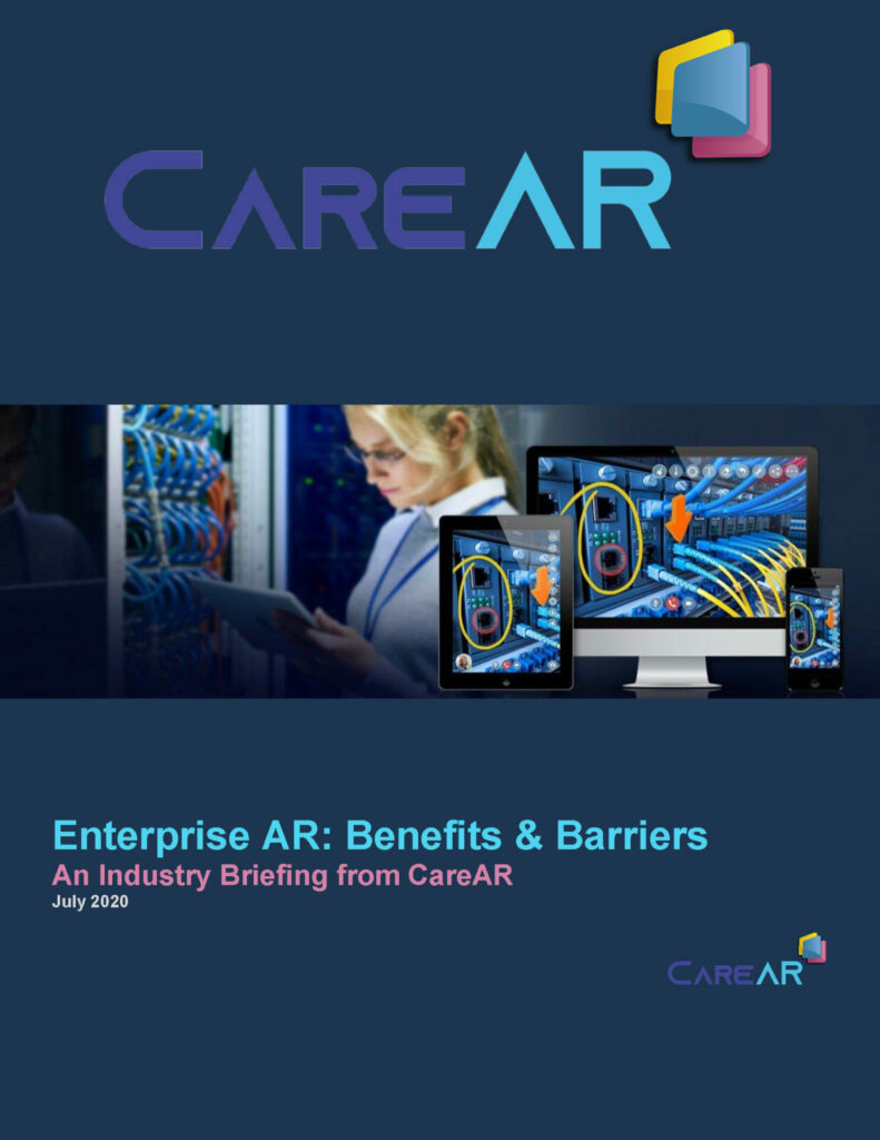 Enterprise AR Benefits & Barriers An Industry Briefing from CareAR