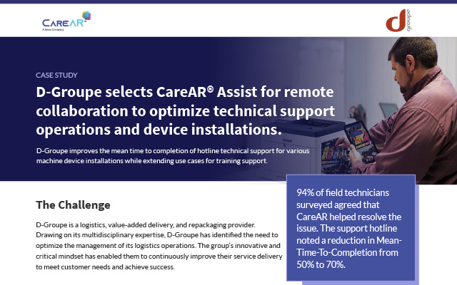 D-Groupe selects CareAR® Assist for remote collaboration to optimize technical support operations and device installations