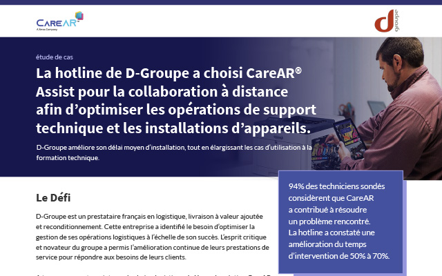 La hotline de D-Groupe a choisi CareAR® Assist pour la collaboration à distance afin d’optimiser les opérations de support technique et les installations d’appareils.