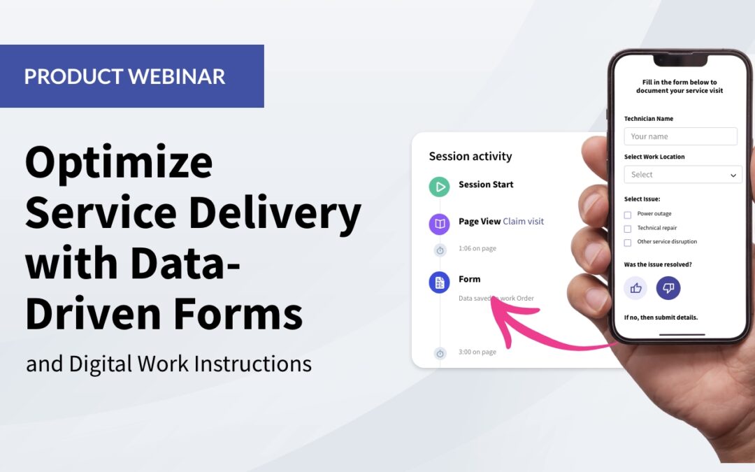 Optimize Service Delivery with Data-Driven Forms and Digital Work Instructions