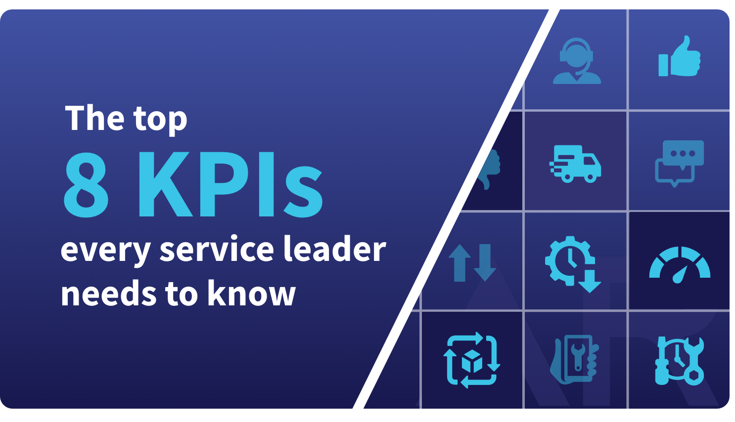 The Top 8 KPIs Every Service Leader Needs to Know